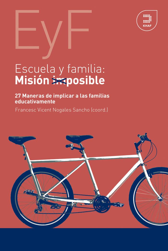Escuela y familia. Misión posible: 27 maneras de implicar a las familias educativamente (Expresiones) Politics & History