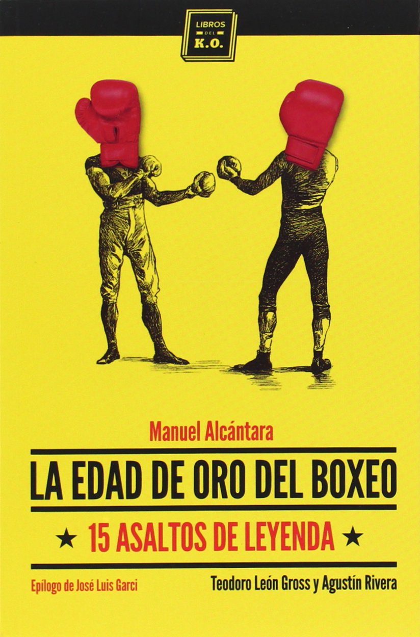La edad de oro del boxeo: 15 asaltos de leyenda Essays & Short Stories