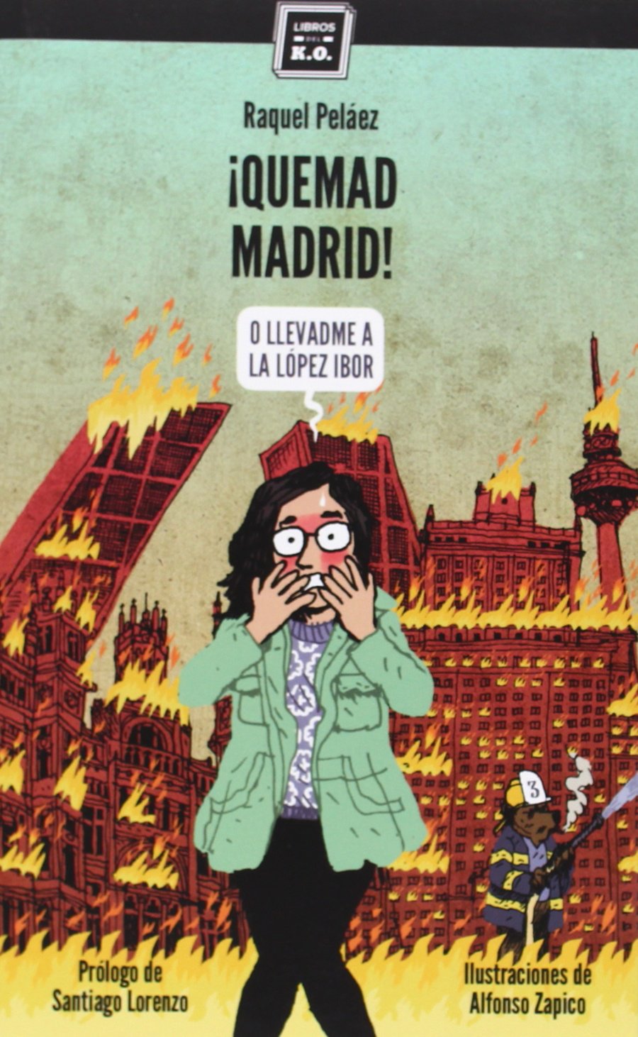 ¡Quemad Madrid!: O llevadme a la López-Ibor Books