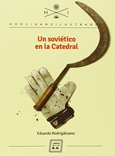 Un soviético en la catedral (Hooligans Ilustrados, Band 1) Leisure & Fun