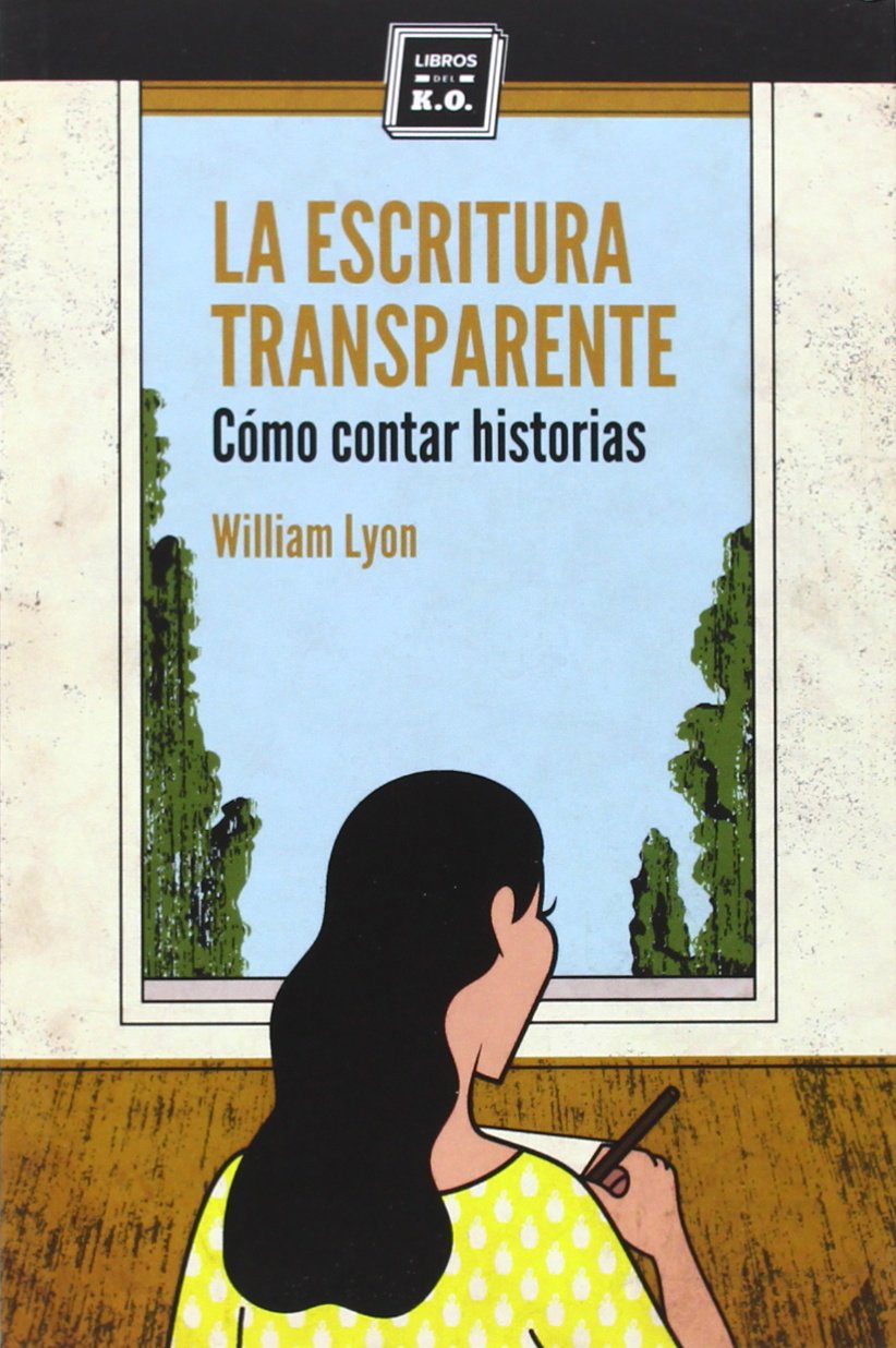 La escritura transparente : cómo contar historias Media & Communication