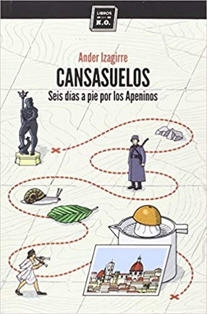 Cansasuelos : seis días a pie por los Apeninos Non-fiction
