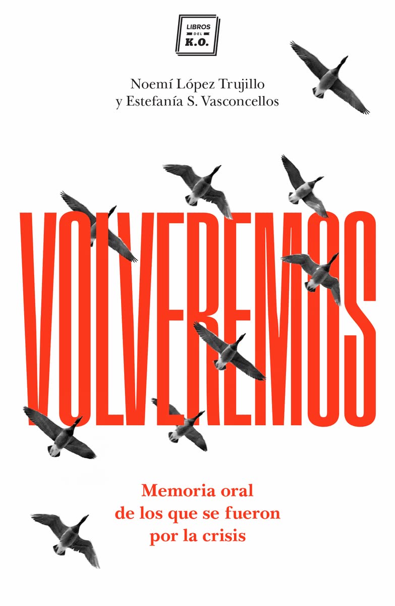 Volveremos : memoria oral de los que se fueron por la crisis Social Sciences