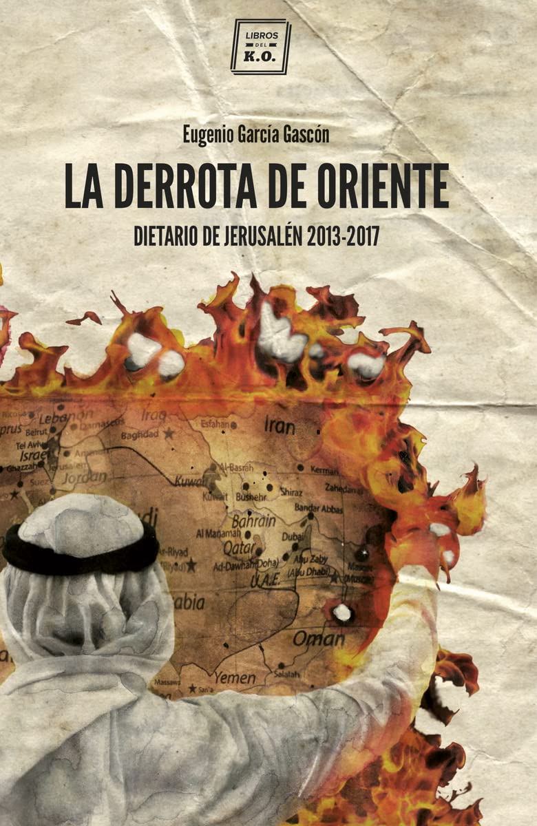 La derrota de Oriente : Dietario de Jerusalén, 2013-2017 Philosophy