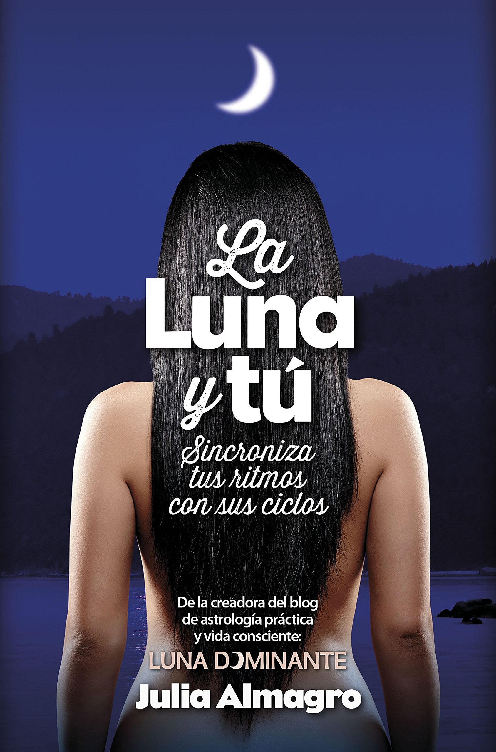 La luna y tú : guía para sincronizarte con la luna Religion & Esotericism