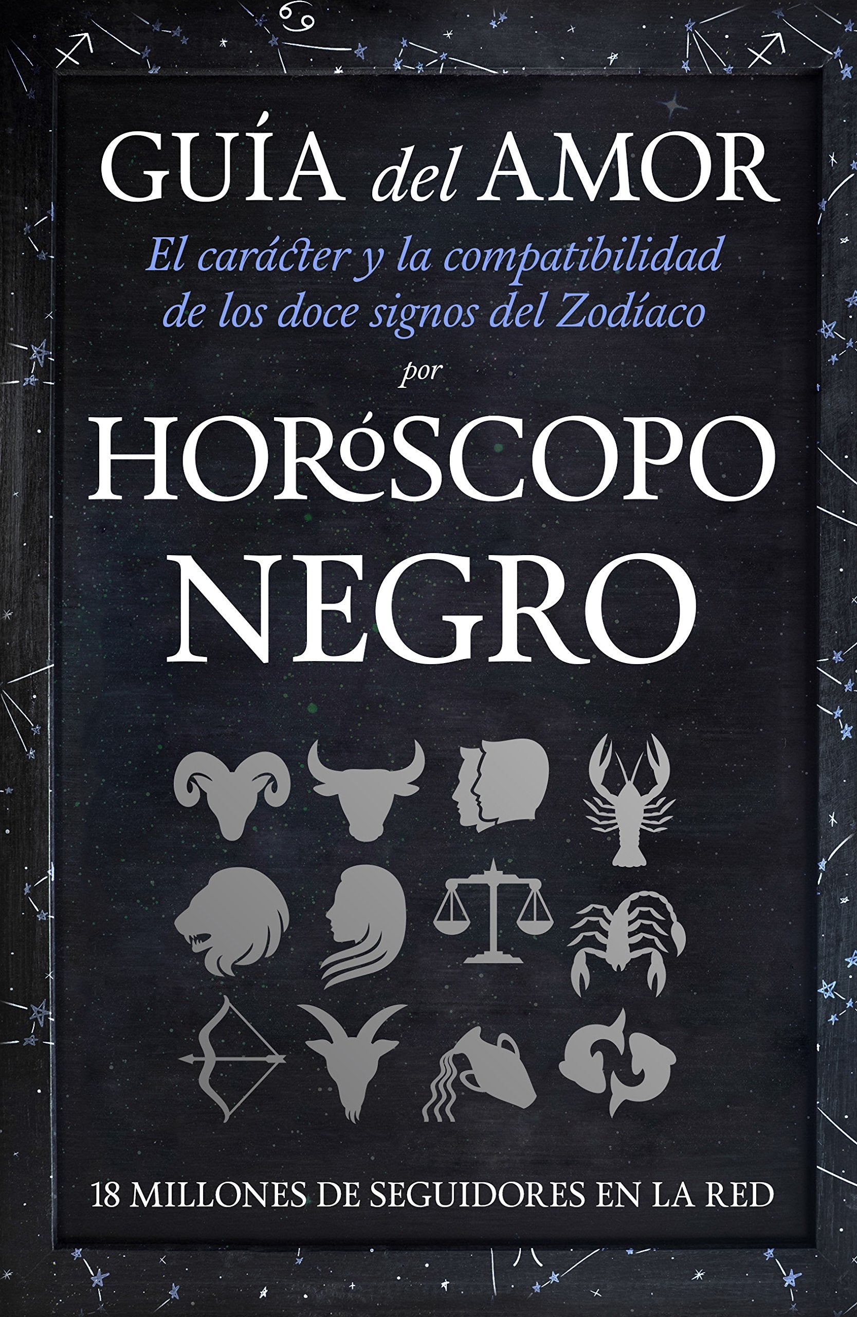 Horóscopo negro : guía del amor : el carácter y la compatibilidad de los doce signos del Zodíaco (Enigma) Religion & Esotericism