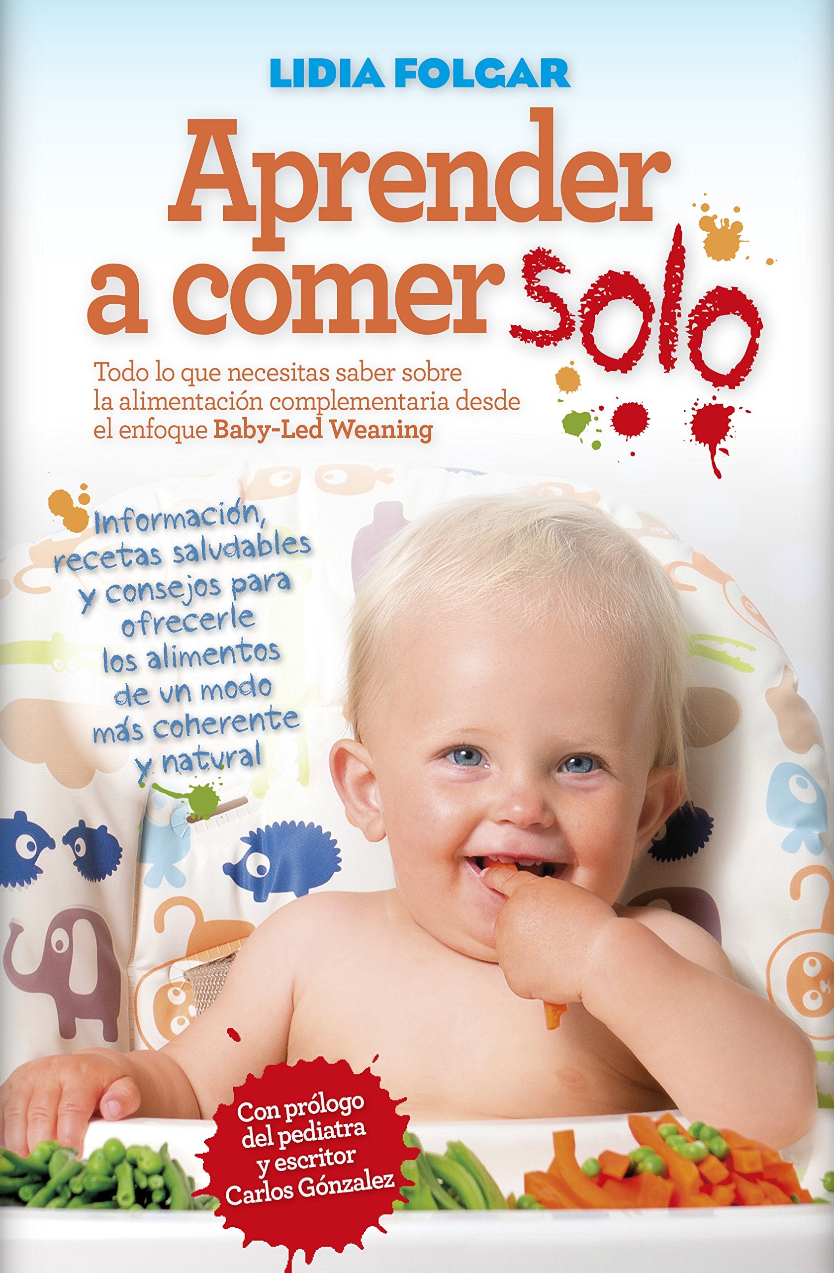 Aprender a comer solo : manual sobre el método "Baby led weaning" Health, Nutrition & Fitness