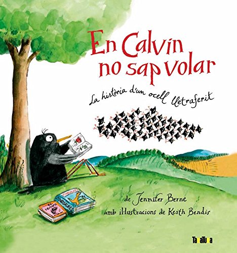 En Calvin no sap volar : La història d'un ocell lletraferit Social Sciences
