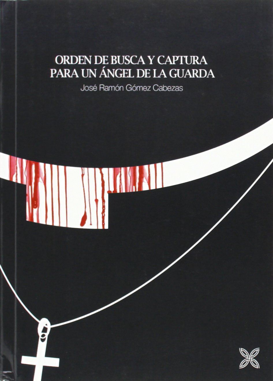Orden de busca y captura para un ángel de la guarda book