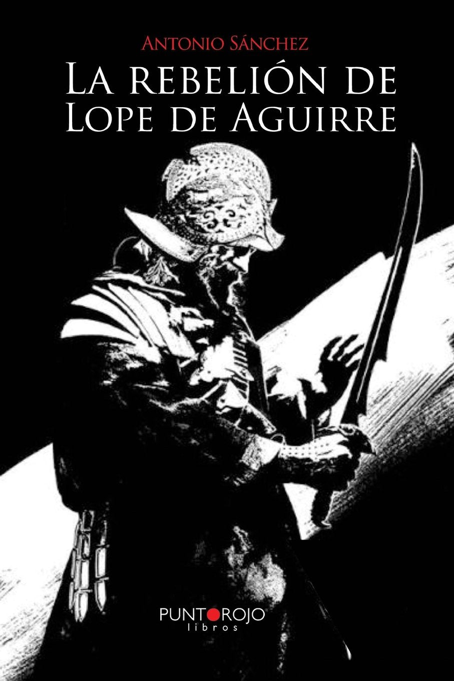 La rebelión de Lope de Aguirre book
