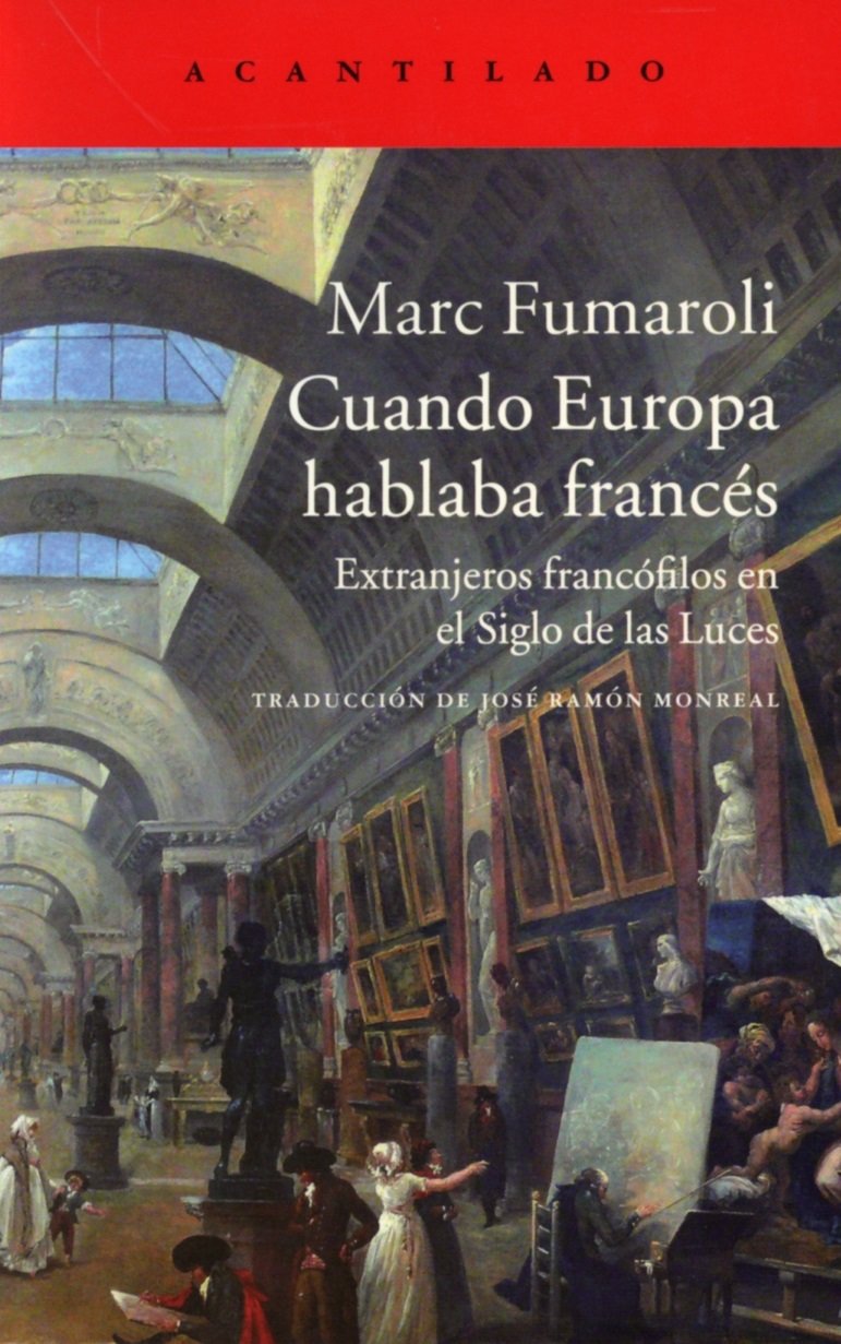 Cuando Europa hablaba francés : extranjeros francófilos en el Siglo de las Luces Social Sciences