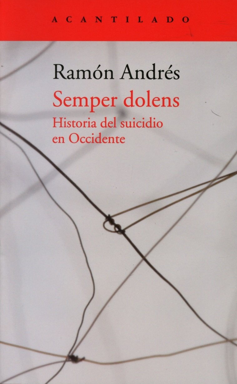 Semper dolens : Historia del suicidio en Occidente Social Sciences