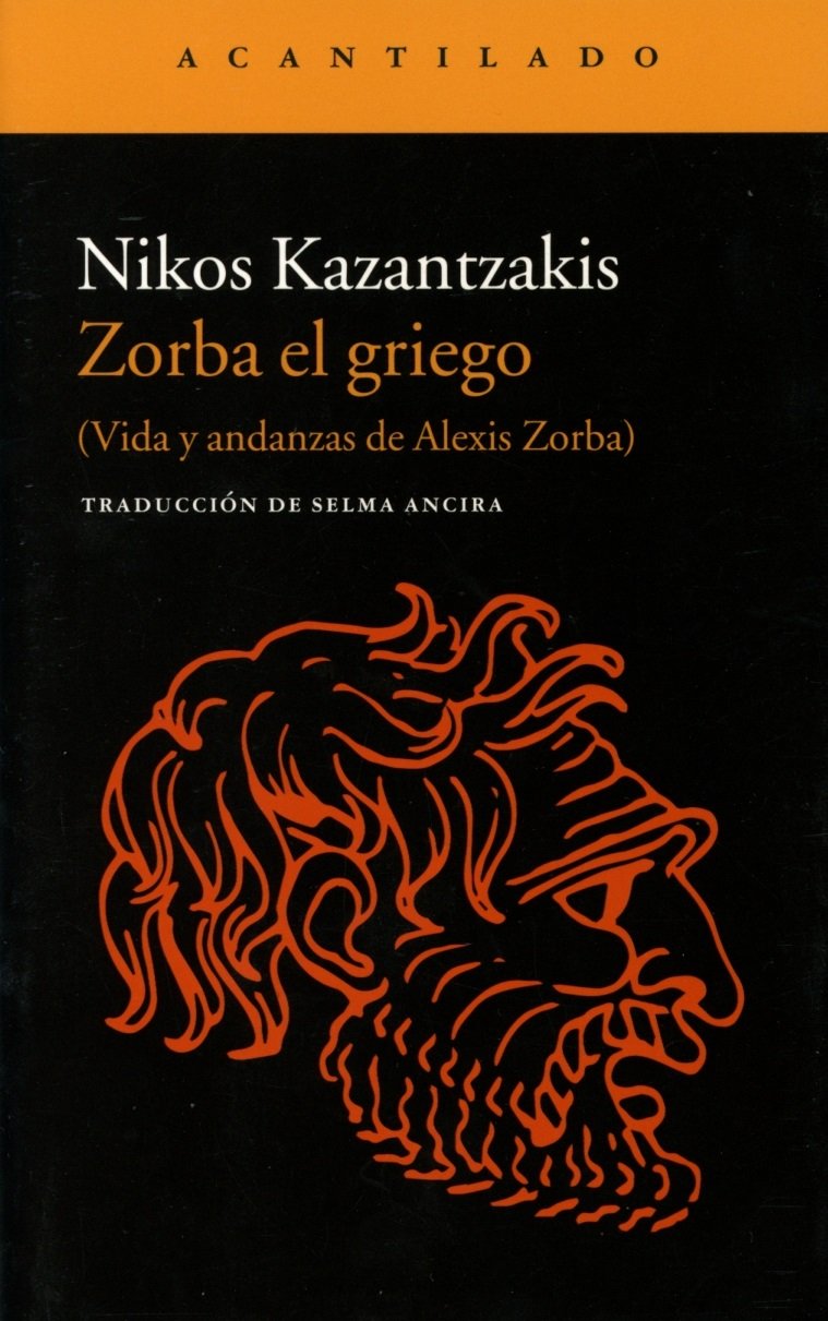Zorba el griego: Vida y andanzas de Alexis Zorba (Narrativa del Acantilado, Band 261) Contemporary literature