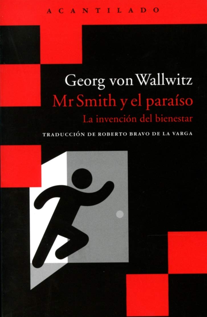 Mr Smith y el paraíso : la invención del bienestar (Acantilado Bolsillo, Band 37) Business, Finance & Career
