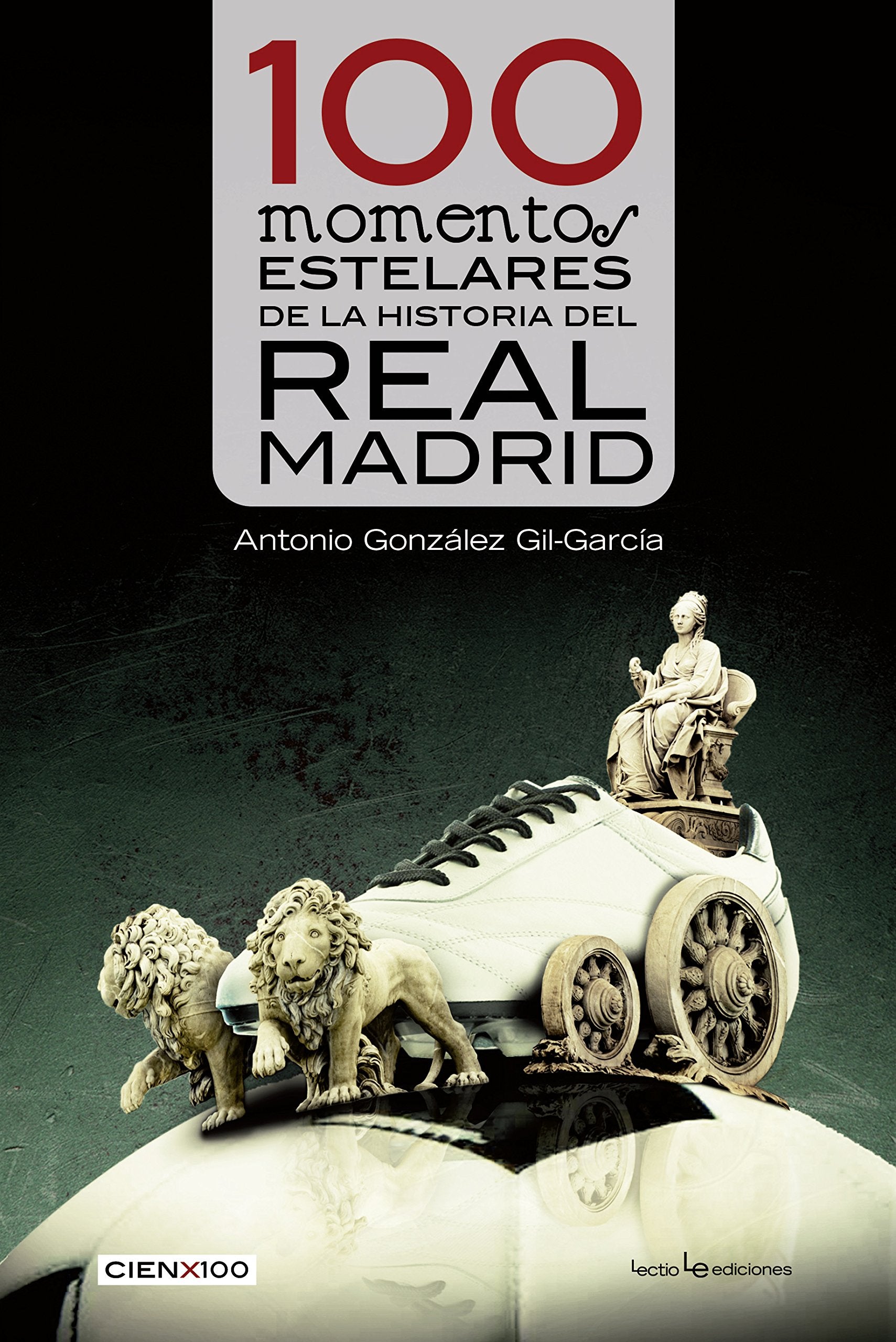 100 Momentos Estelares de la Historia del Real Madrid Leisure, Home & Garden