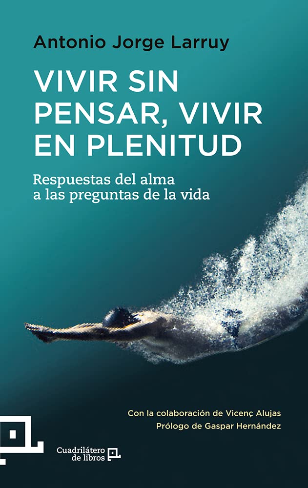 Vivir Sin Pensar, Vivir En Plenitud: Respuestas del Alma a Las Preguntas de la Vida Religion & Esotericism
