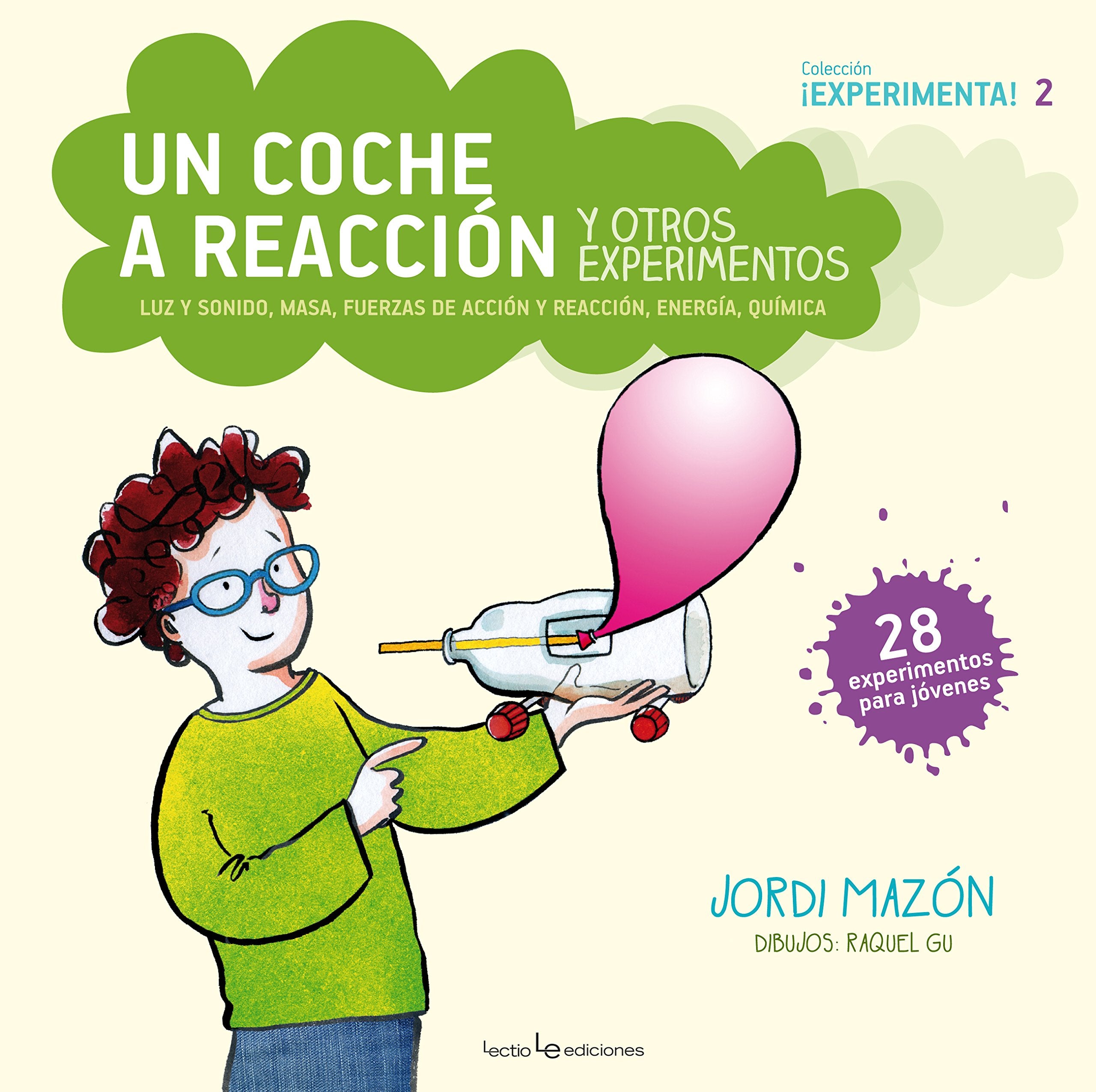 Un Coche A Reaccion y Otros Experimentos: Luz y sonido, masa, fuerzas de acción y reacción, energía, química (¡Experimenta!, Band 2) Non-fiction