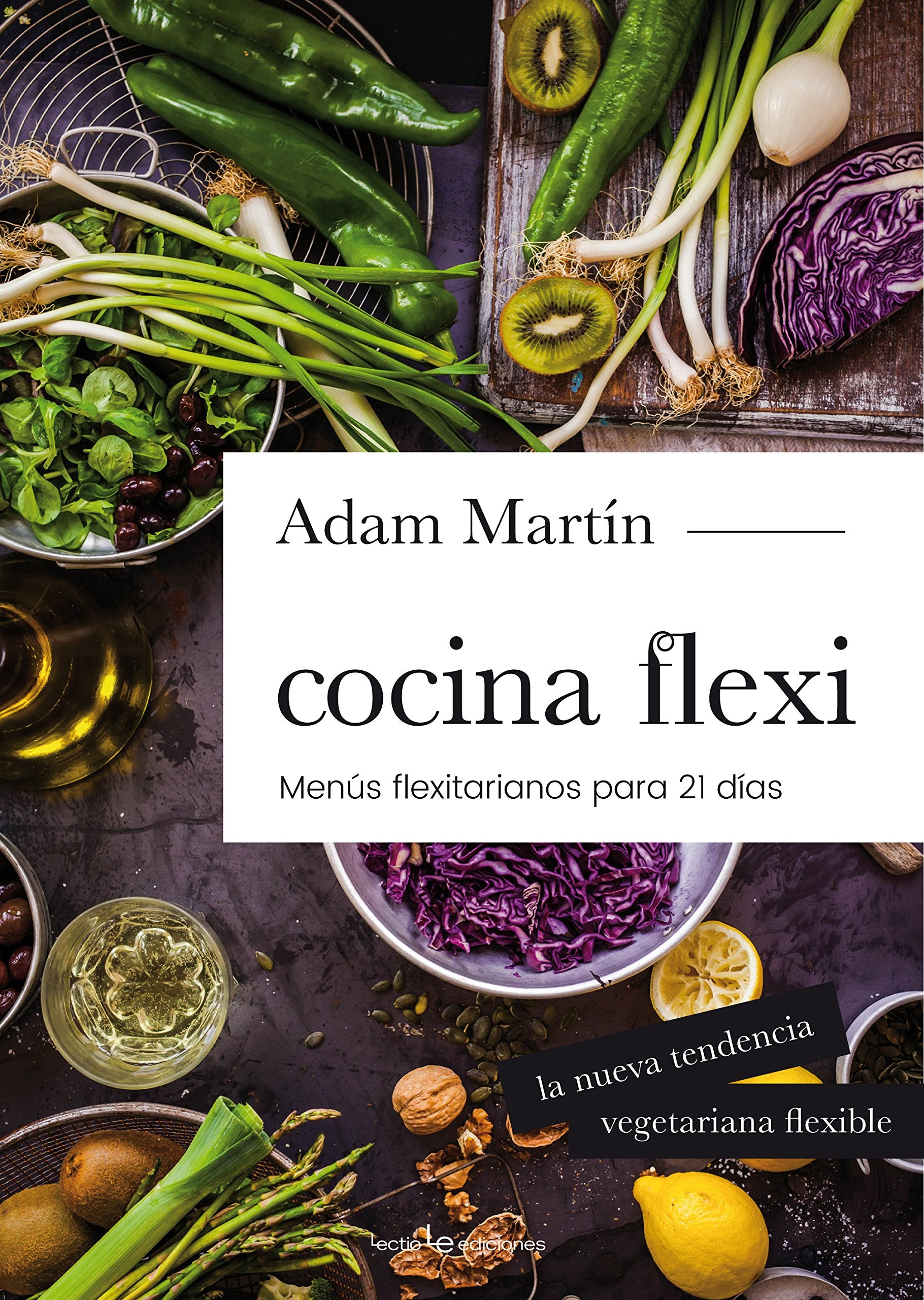 Cocina Flexi: Menús Flexiterianos Para 21 Días: Menús flexitarianos para 21 días (Sensaciones, Band 1) Leisure, Home & Garden