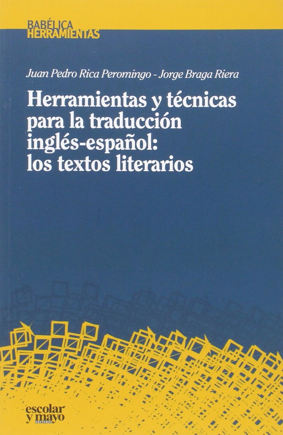 Herramientas y técnicas para la traducción inglés-español: los textos literarios (Babélica, Band 4) Foreign Languages ​​& Dictionaries