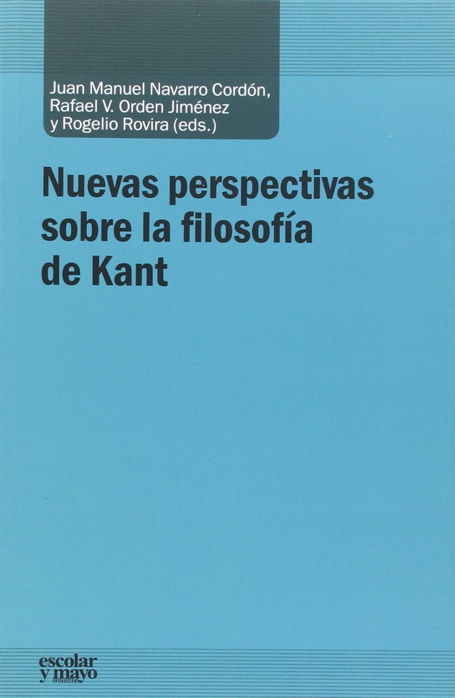 Nuevas perspectivas sobre la filosofía de Kant (Análisis y crítica) Philosophy