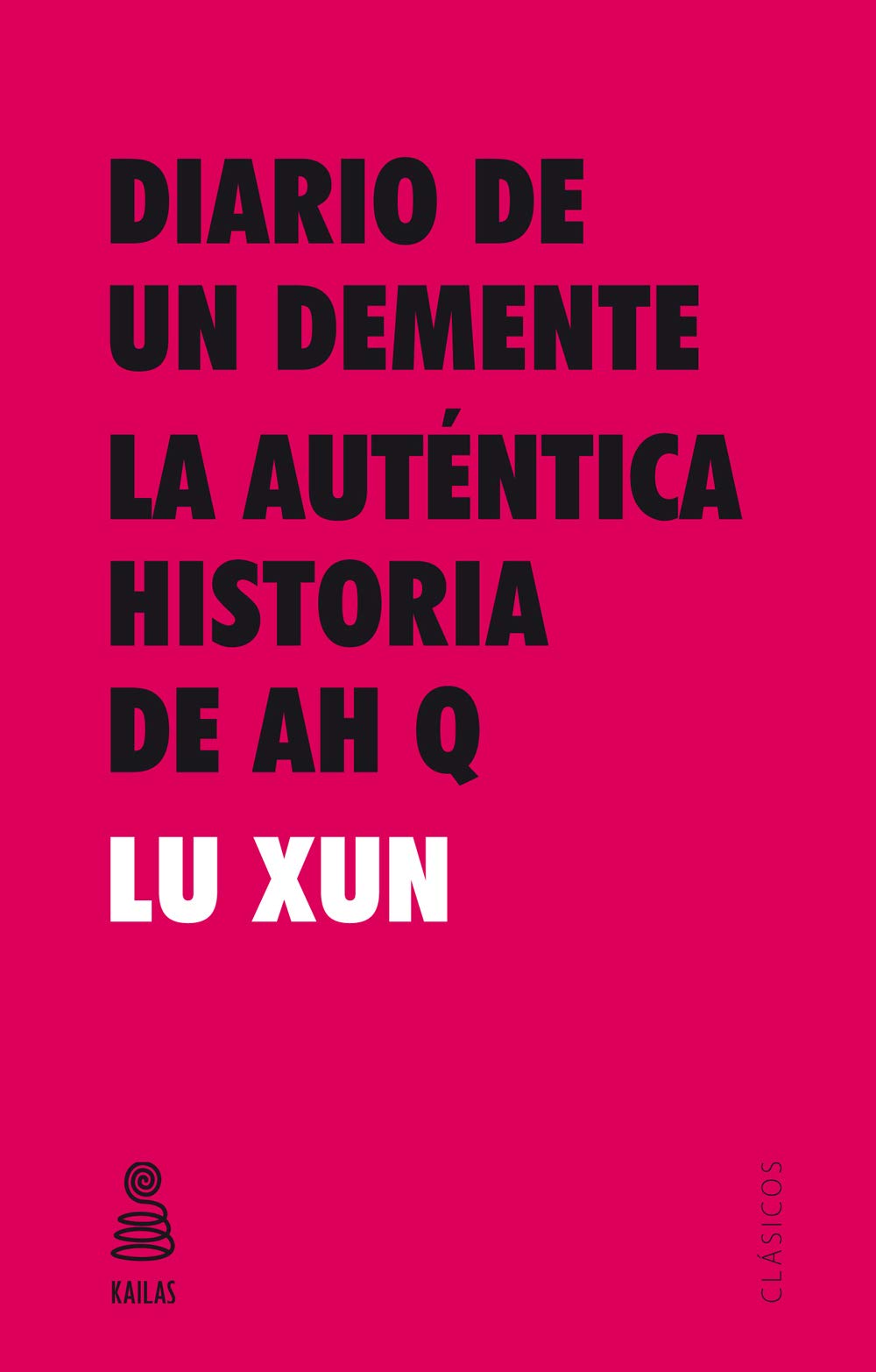Diario de un demente y La auténtica historia de Ah Q (Clásicos Kailas) Social Sciences