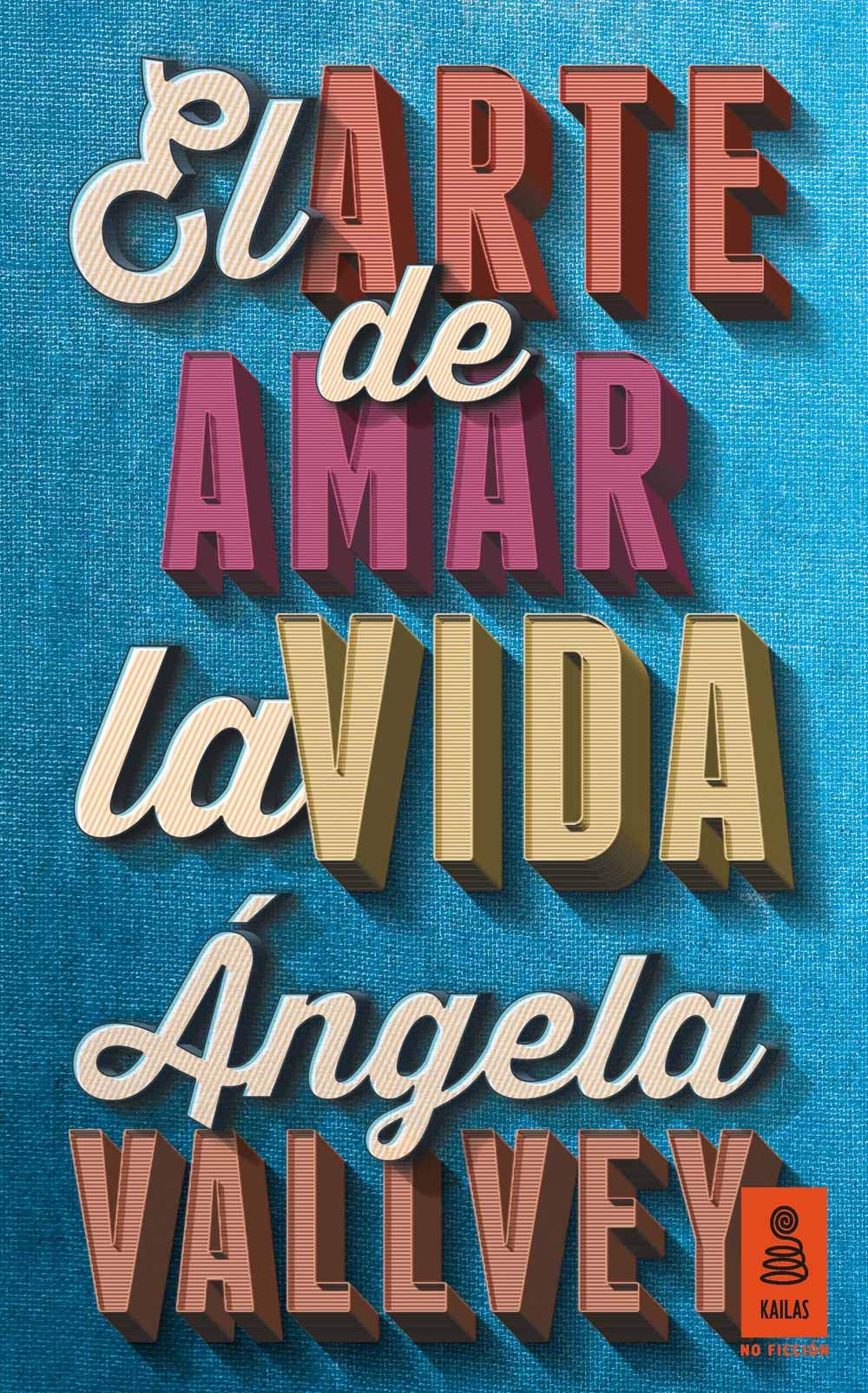El arte de amar la vida (Kailas No Ficción, Band 5) Business, Finance & Career