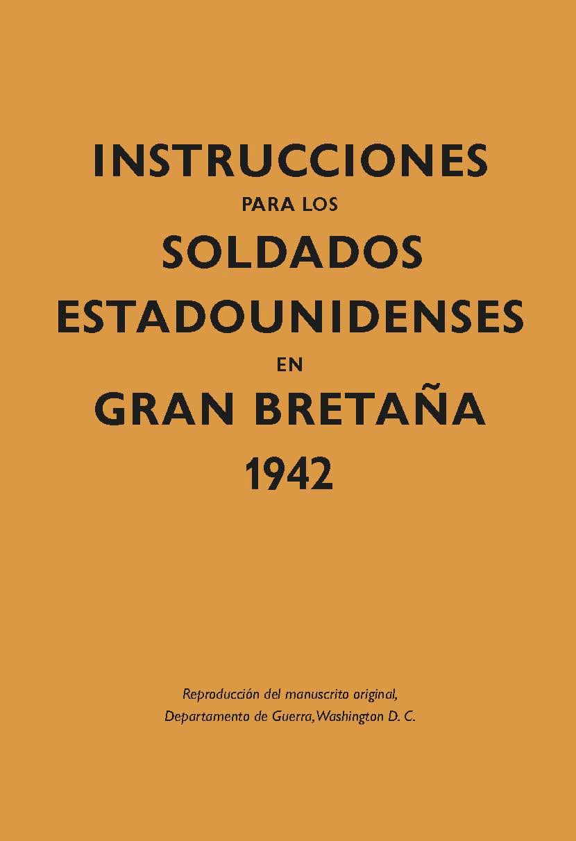 Instrucciones para los soldados estadounidenses en Gran Breta a, 1942 (Kailas No Ficción, Band 1) Politics & History