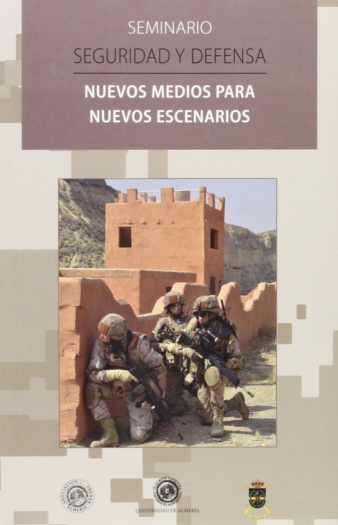 Seminario Seguridad y Defensa, Nuevos Medios para Nuevos Escenarios : celebrado los días 9 y 23 de noviembre de 2013 en la Universidad de Almería (Fuera de colección, Band 249) Contemporary literature Books