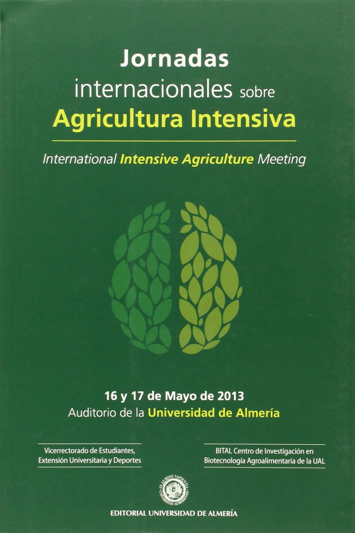 Jornadas Internacionales sobre Agricultura Intensiva : celebrados el 16 y 17 de mayo de 2013, en Almería Learning & Reference