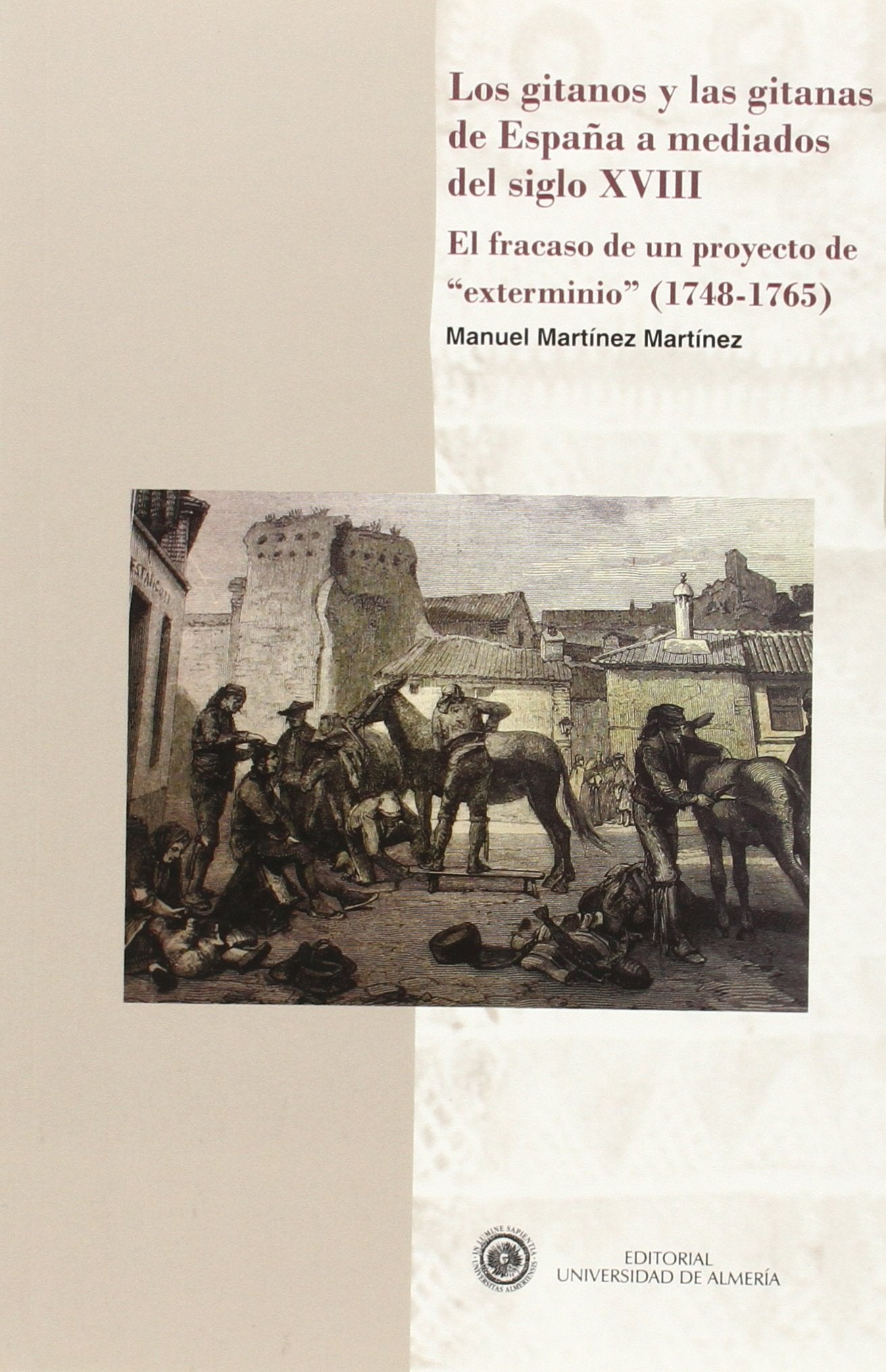 Los gitanos y las gitanas de España a mediados del siglo XVIII : el fracaso de un proyecto de exterminio (1748-1765) (Historia, Band 18) Social Sciences