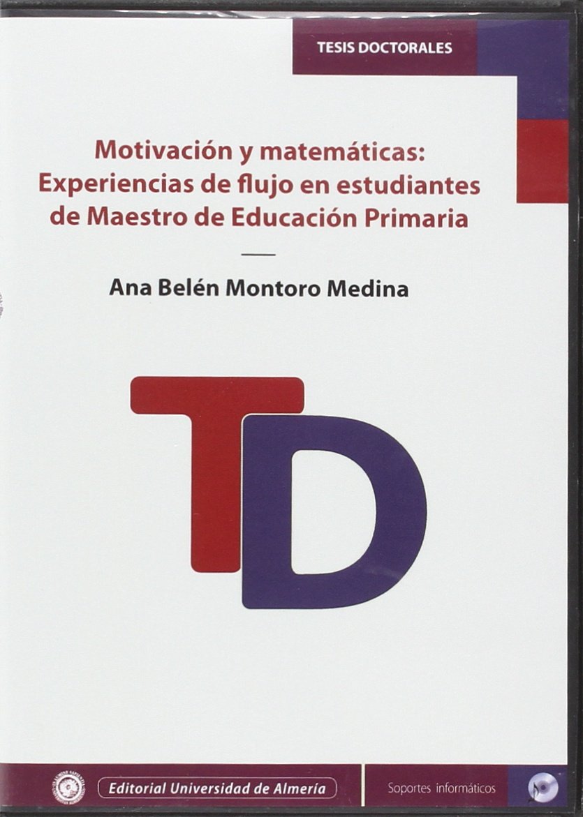 Motivación y matemáticas: experiencias de flujo en estudiantes de maestro de educación primaria (Tesis Doctorales (Edición Electrónica), Band 336) Books