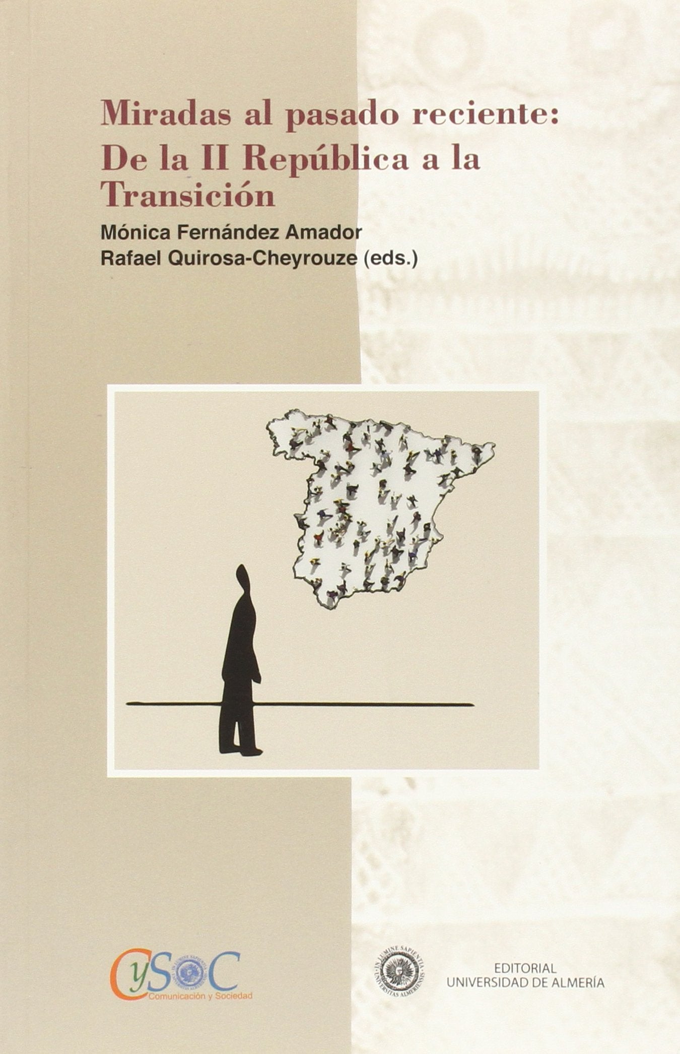 Miradas al pasado reciente : de la II República a la transición (HISTORIA, Band 20) Social Sciences