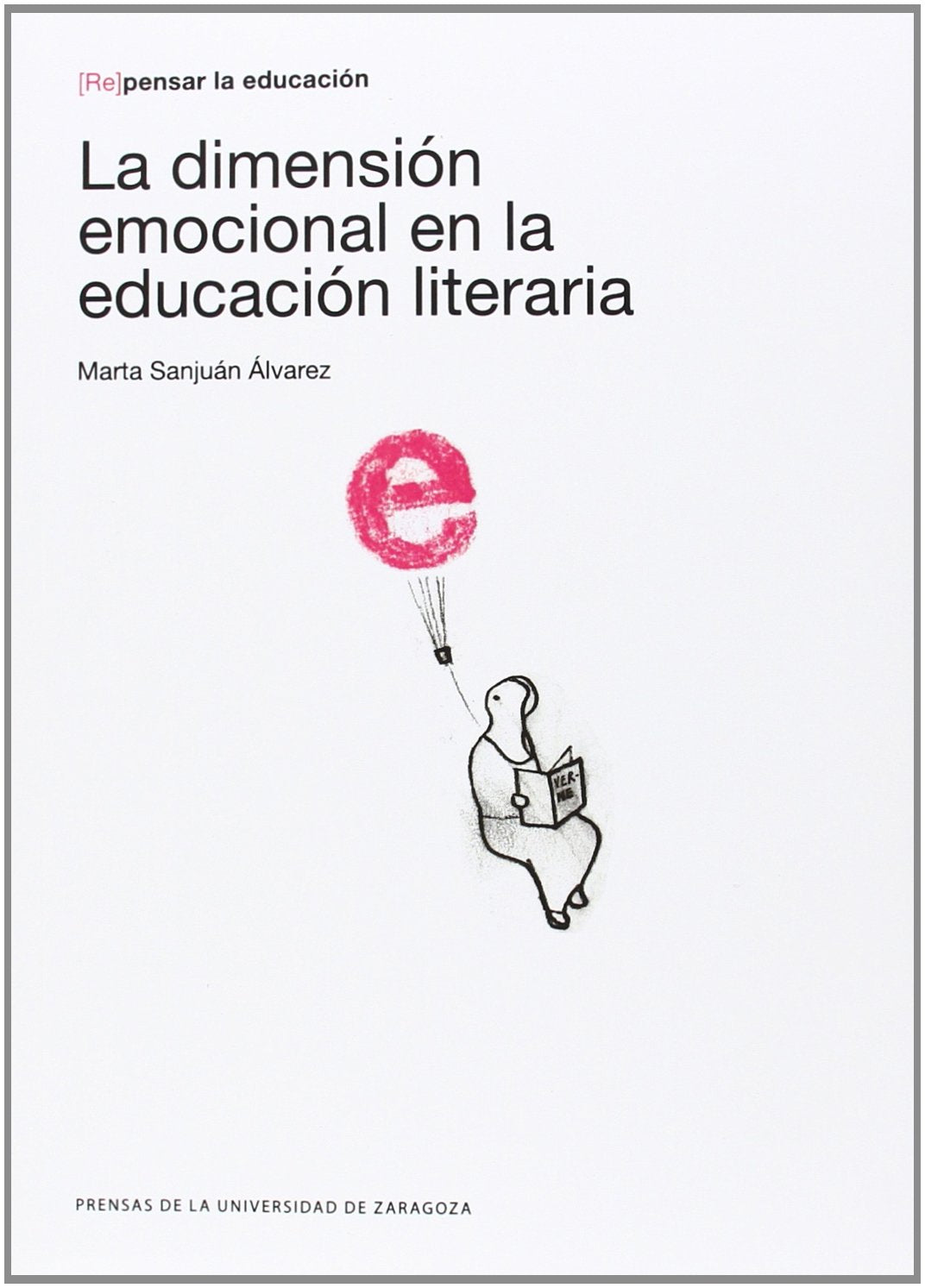 La dimensión emocional en la educación literaria ((Re)pensar la educación,, Band 4) Manga