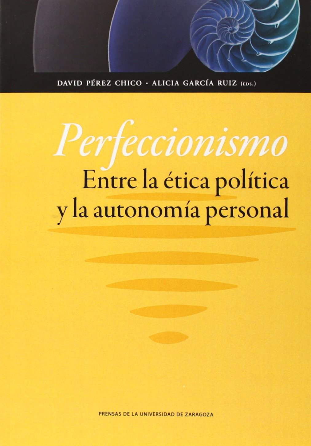 Perfeccionismo : entre la ética política y la autonomía personal (Humanidades, Band 107) Philosophy