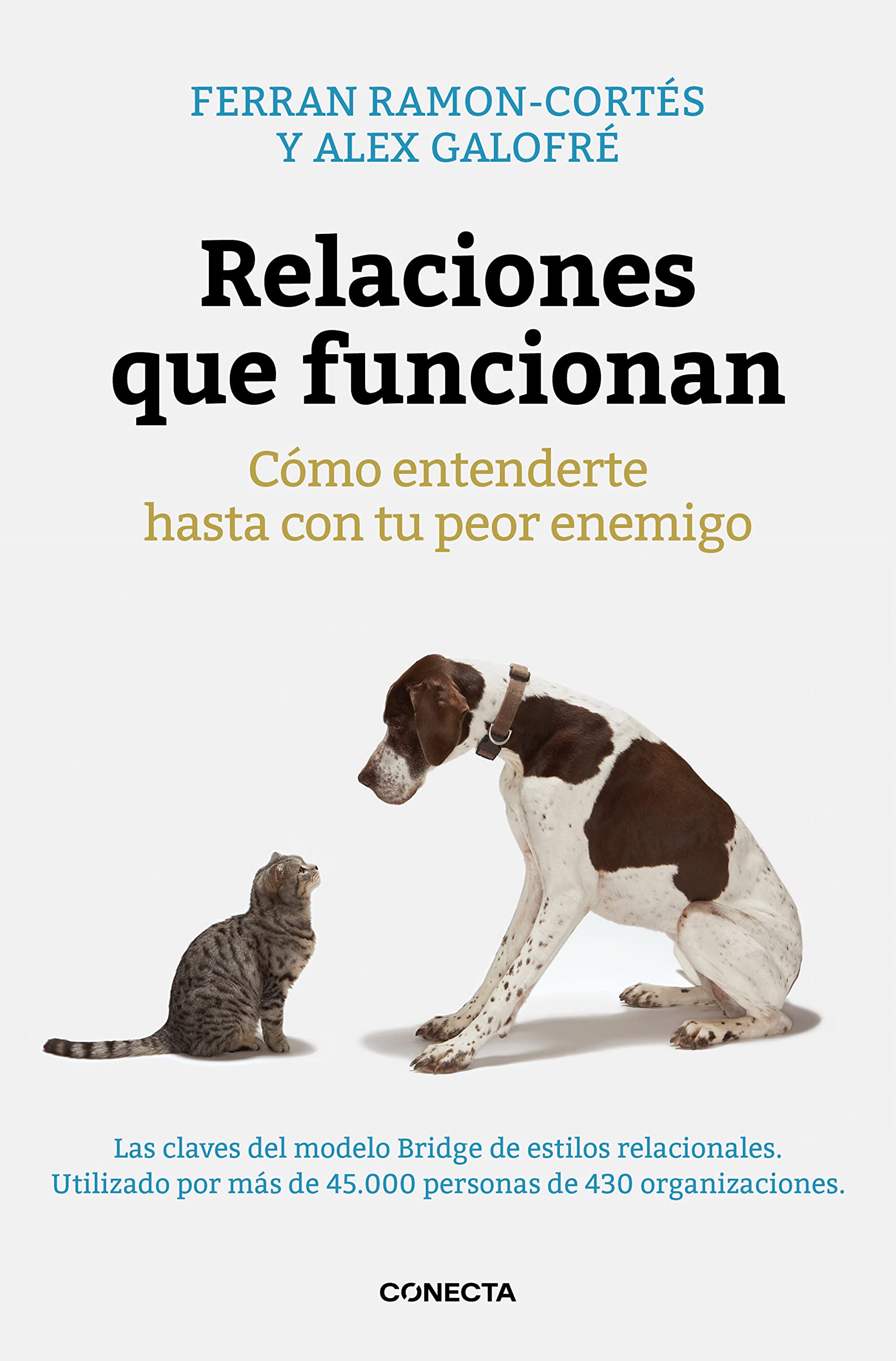 Relaciones que funcionan : cómo entenderte hasta con tu peor enemigo (Conecta) Business, Finance & Career