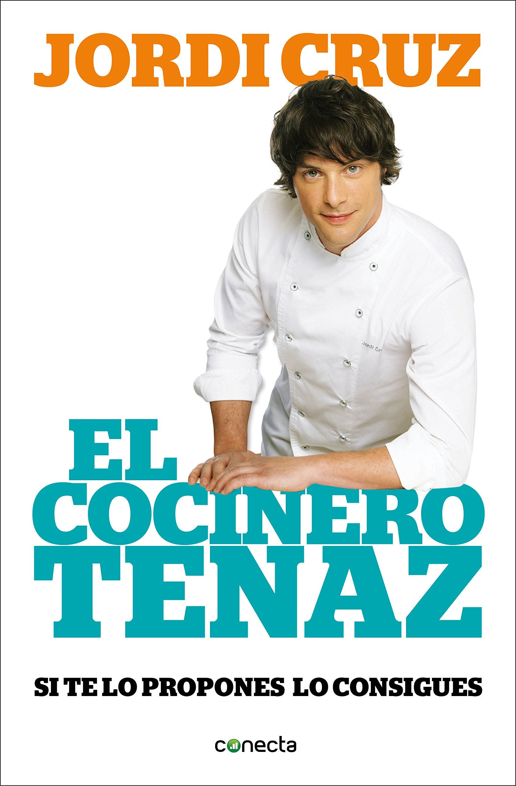 El cocinero tenaz : si te lo propones, lo consigues Politics & Society