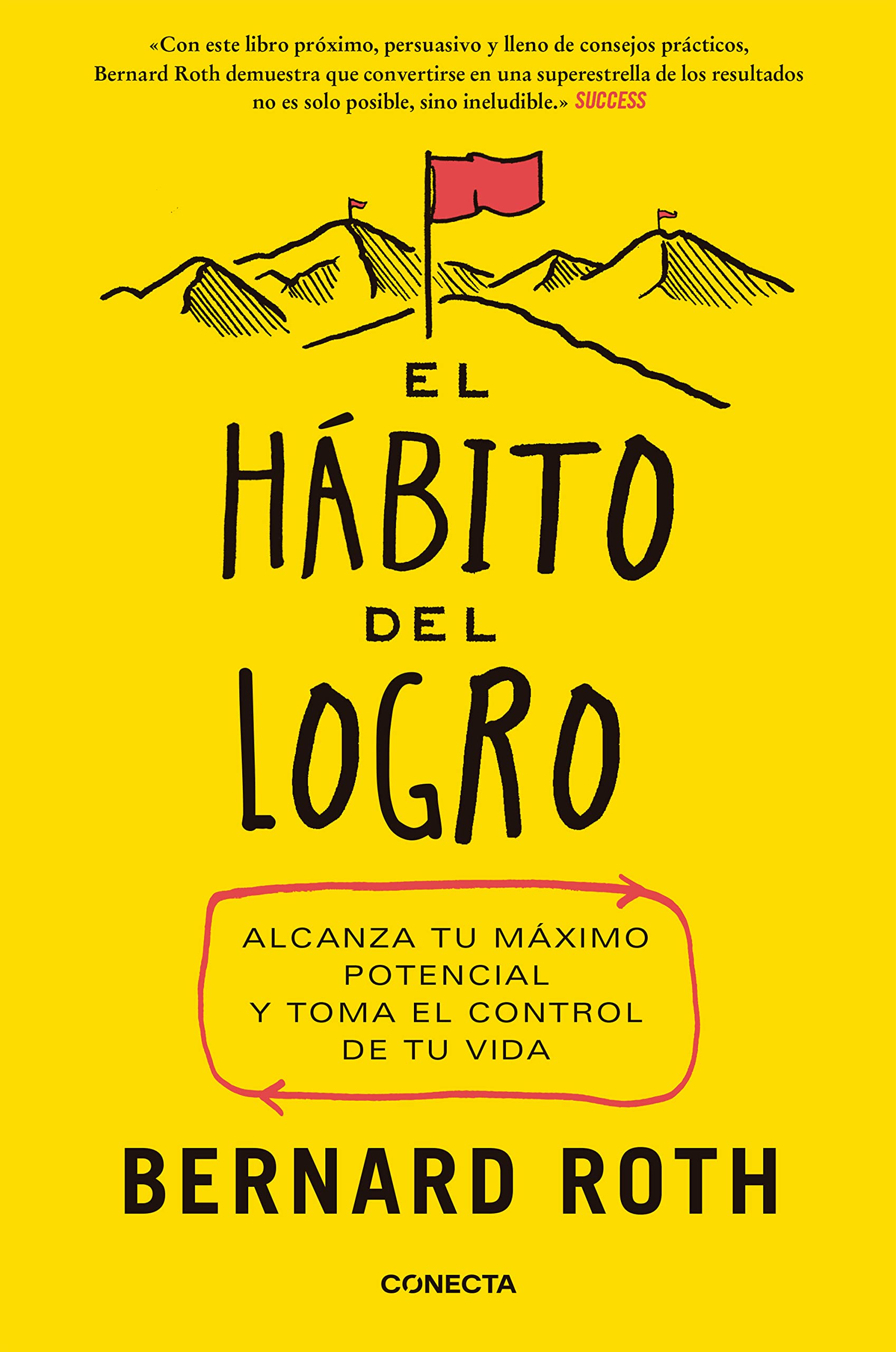 El hábito del logro : alcanza tu máximo potencial y toma el control de tu vida (Conecta) Business, Finance & Career