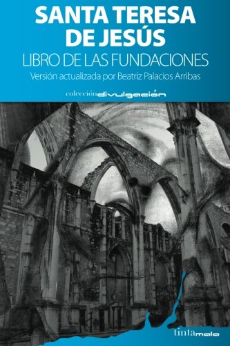 Libro de las fundaciones: Versión actualizada por Beatriz Palacios Arribas Religion & Esotericism