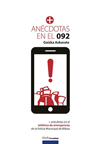Más anécdotas en el 092: Mäs anécdotas en el teléfono de Emergencias de la Policía Municipal de Bilbao Books