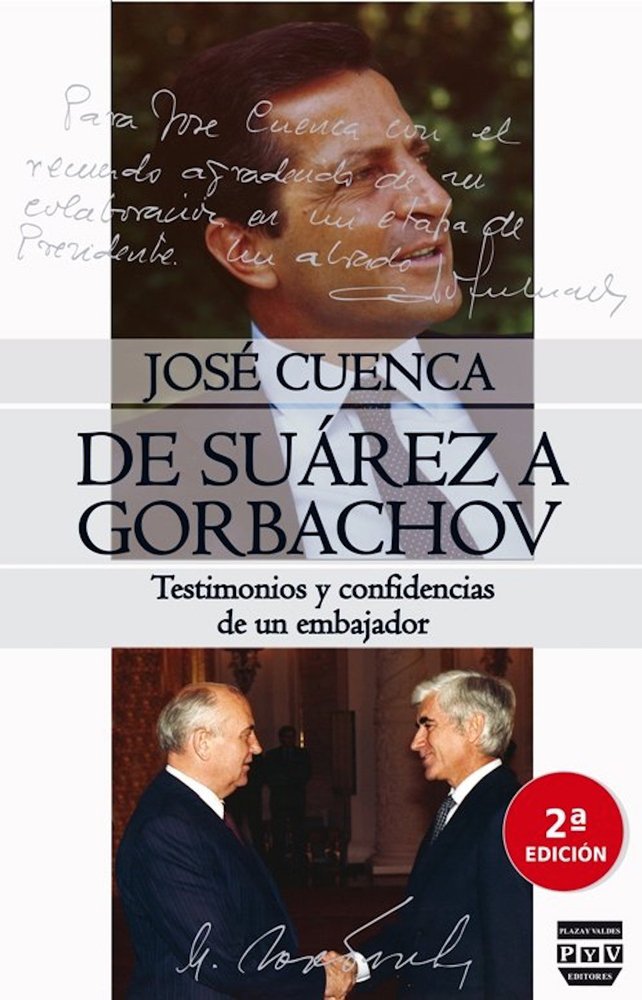 DE SUÁREZ A GORBACHOV : TESTIMONIOS Y CONFIDENCIAS DE UN EMBAJADOR Politics & History