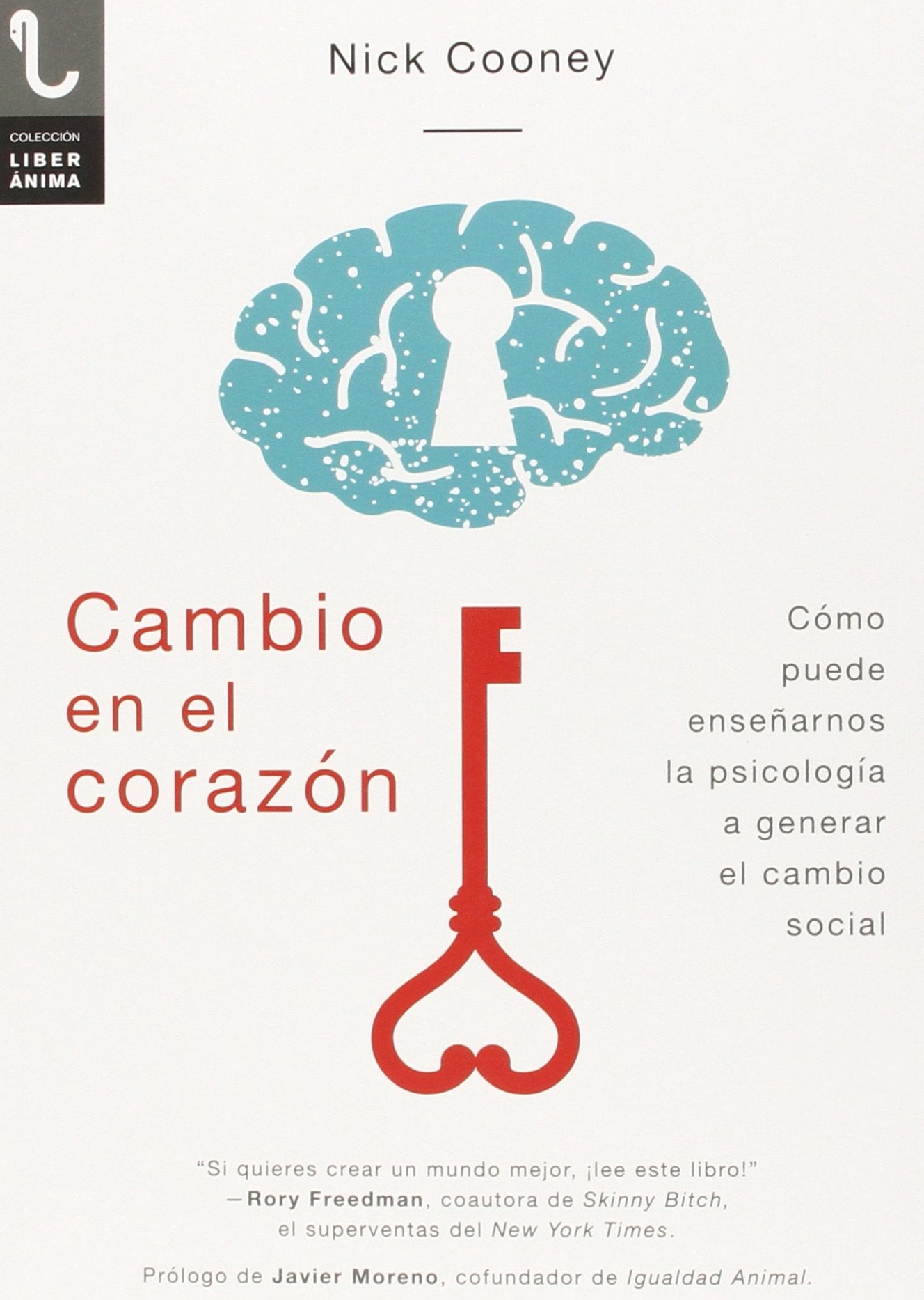 CAMBIO EN EL CORAZÓN: CÓMO PUEDE ENSEÑARNOS LA PSICOLOGÍA A GENERAR EL CAMBIO SOCIAL book
