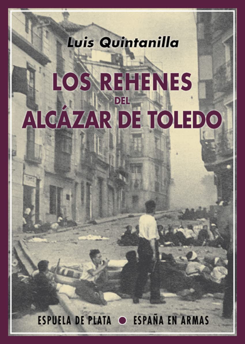 Los rehenes del Alcázar de Toledo (España en Armas, Band 31) Social Sciences