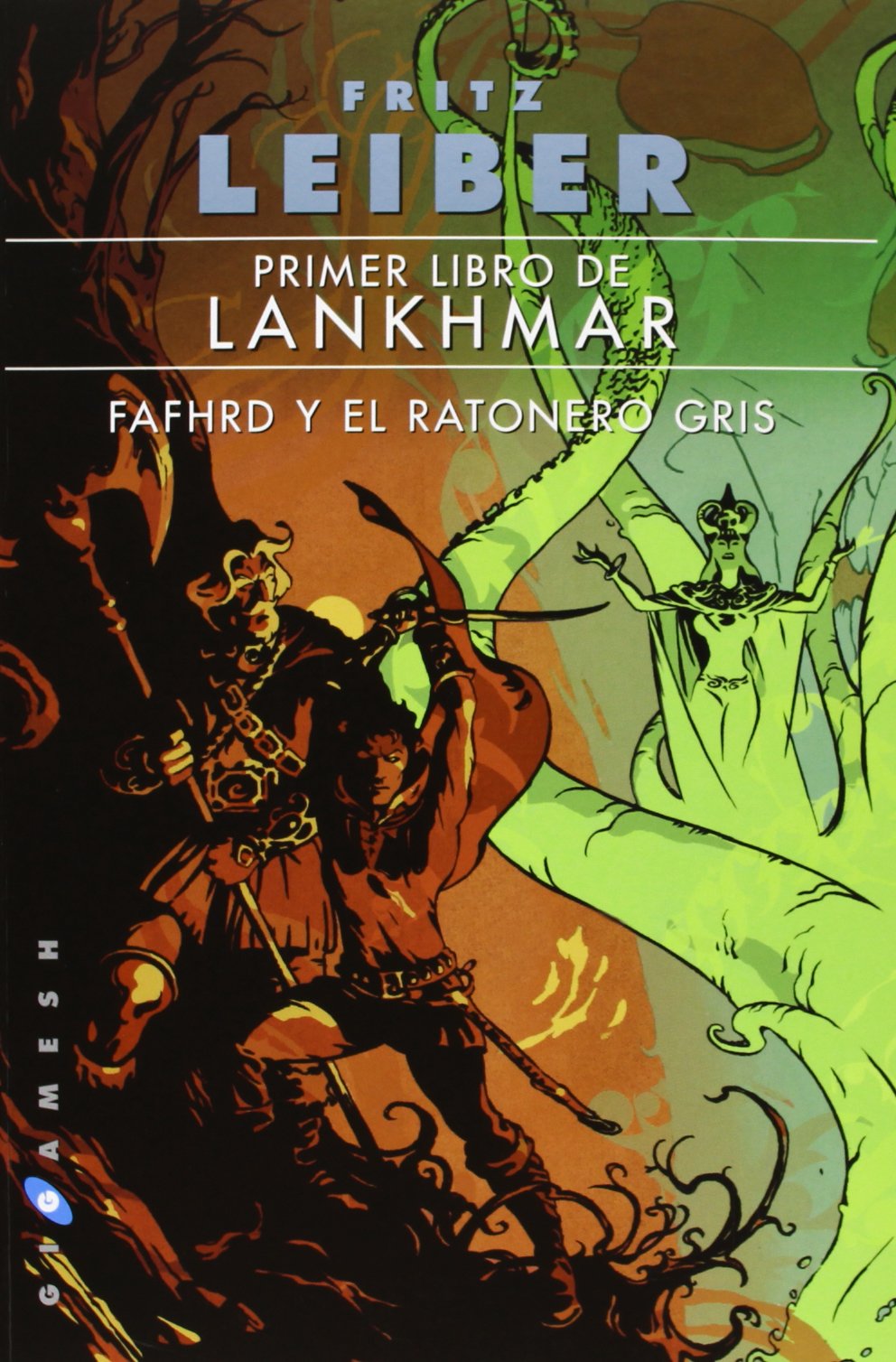 Lankhmar I. Fafhrd y el ratonero gris (Gigamesh Ficción, Band 52) Novels & Short Stories