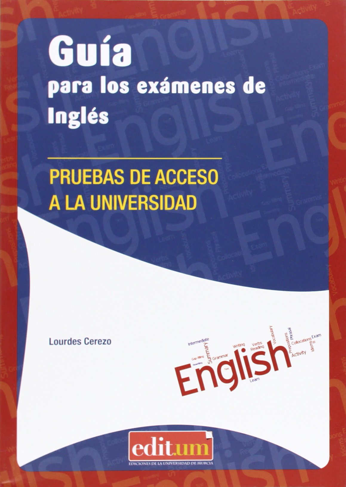 Guía para los Exámenes de Inglés: Pruebas de acceso a la universidad book