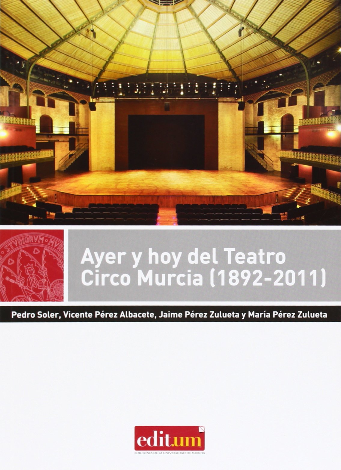 Ayer y Hoy del Teatro Circo Murcia (1892-2011) book