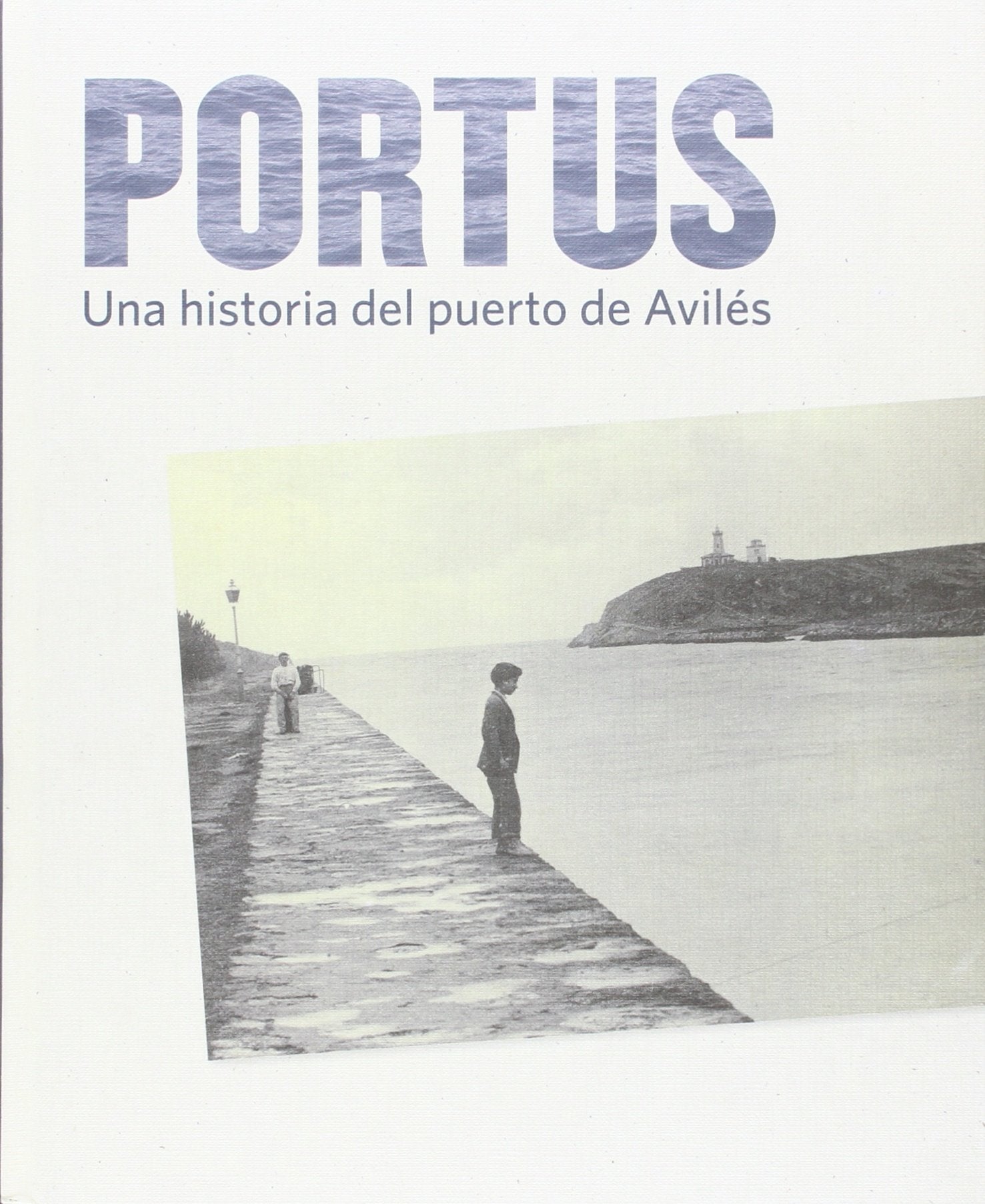 Portus: Una historia del puerto de Avilés book