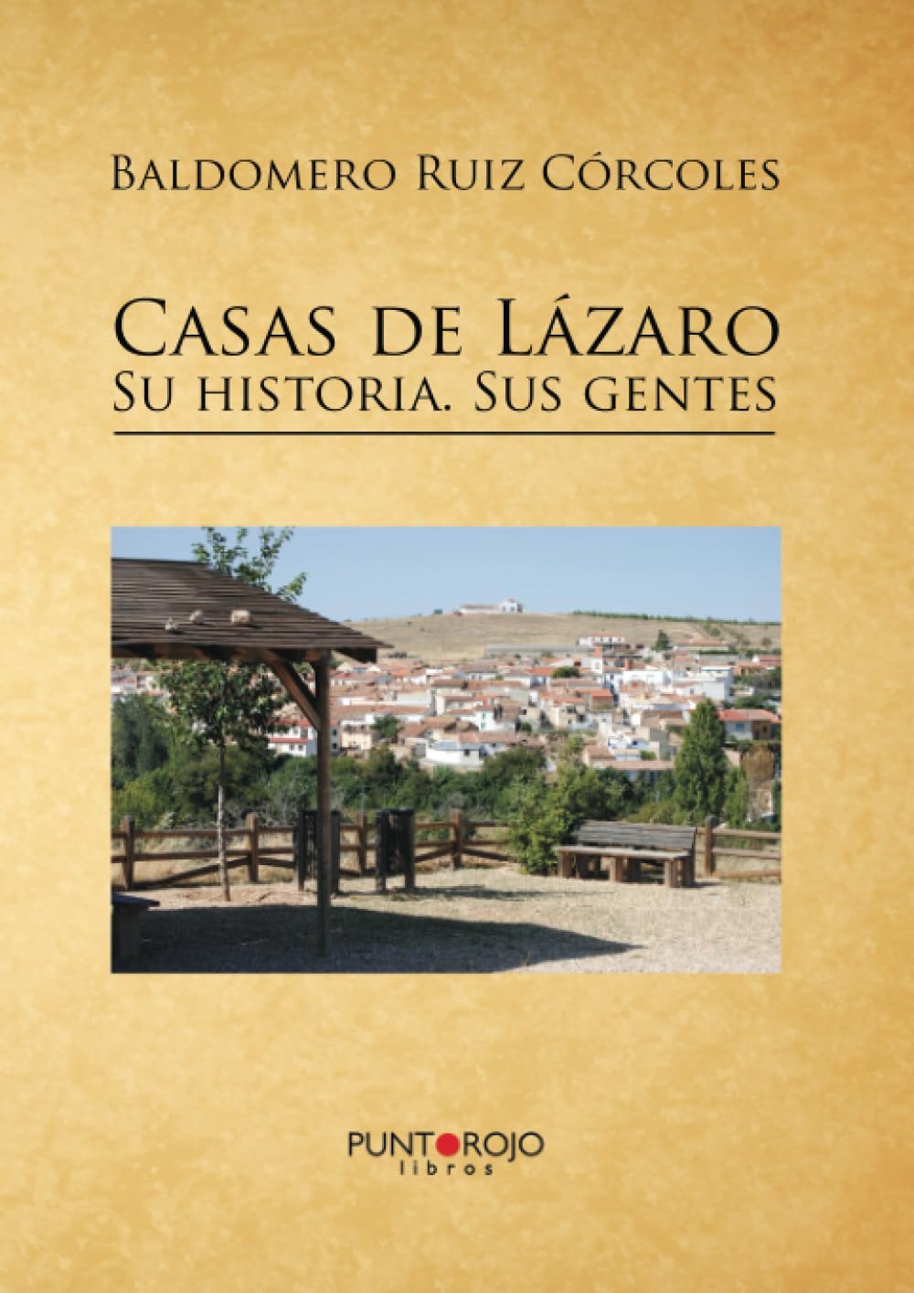 Casas de Lázaro. Su historia. Sus gentes Politics & History