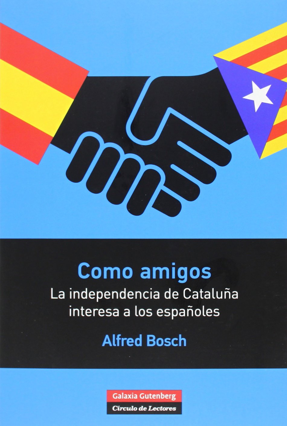 Como Amigos: La Independencia de Cataluna Interesa a Los Espanoles book