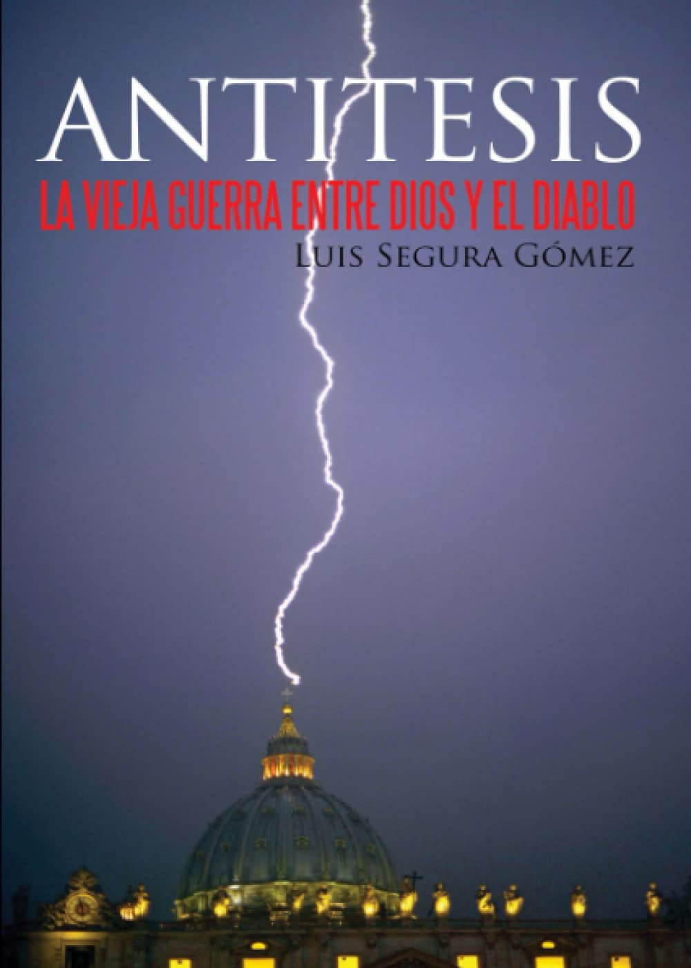 ANTITESIS: La vieja guerra entre Dios y el Diablo Religion & Esotericism