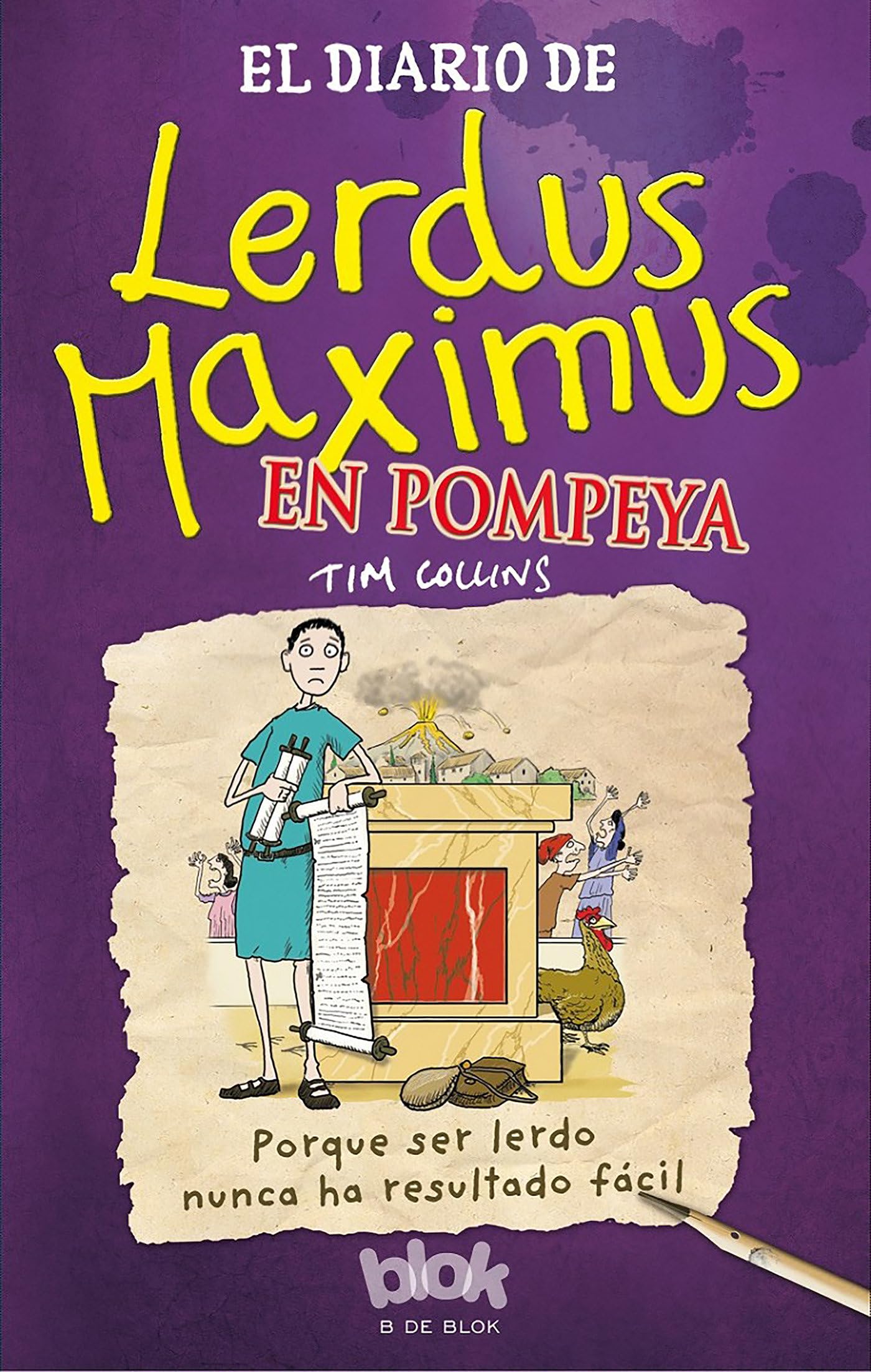 El Diario de Lerdus Maximus En Pompeya / Dorkius Maximus in Pompeii: Porque ser lerdo nunca ha resultado fácil (Escritura desatada, Band 3) Novels & Short Stories